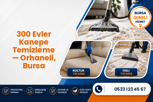 300 Evler Kanepe Temizleme — Orhaneli, Bursa