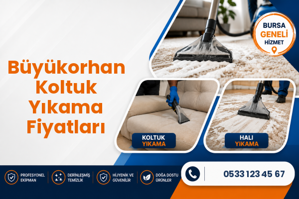 Büyükorhan Koltuk Yıkama Fiyatları
