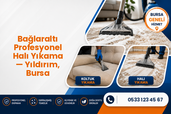 Bağlaraltı Profesyonel Halı Yıkama — Yıldırım, Bursa