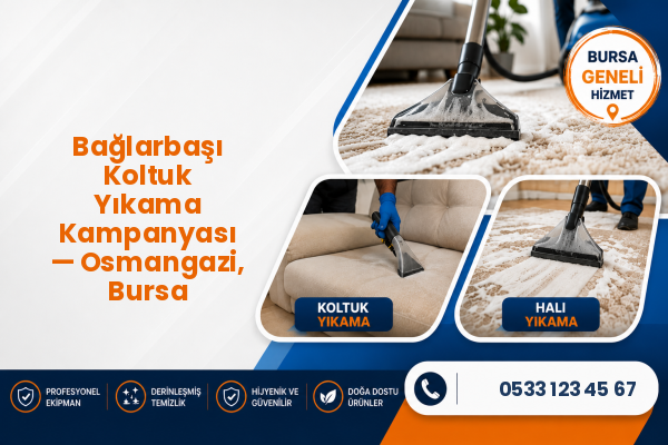 Bağlarbaşı Koltuk Yıkama Kampanyası — Osmangazi, Bursa