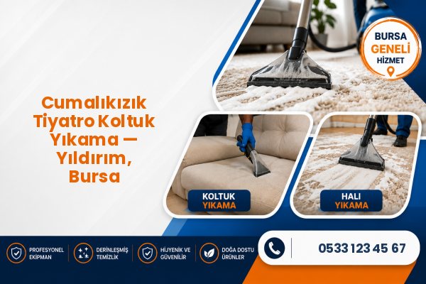 Cumalıkızık Tiyatro Koltuk Yıkama — Yıldırım, Bursa