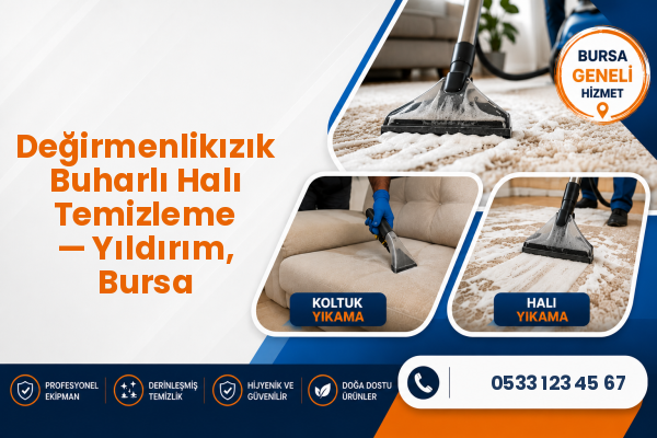 Değirmenlikızık Buharlı Halı Temizleme — Yıldırım, Bursa