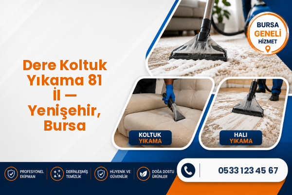 Dere Koltuk Yıkama 81 İl — Yenişehir, Bursa