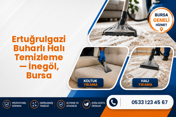 Ertuğrulgazi Buharlı Halı Temizleme — İnegöl, Bursa