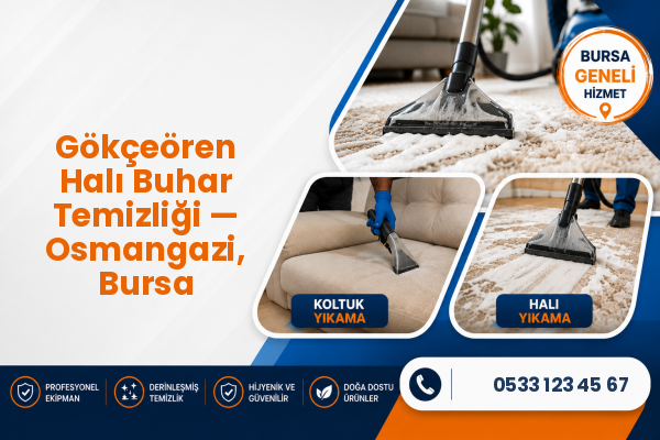 Gökçeören Halı Buhar Temizliği — Osmangazi, Bursa