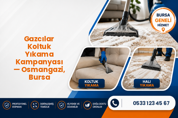 Gazcılar Koltuk Yıkama Kampanyası — Osmangazi, Bursa