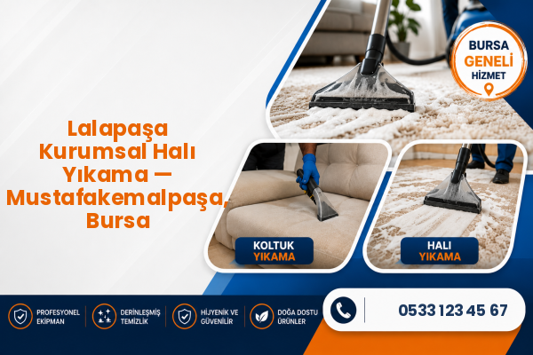 Lalapaşa Kurumsal Halı Yıkama — Mustafakemalpaşa, Bursa
