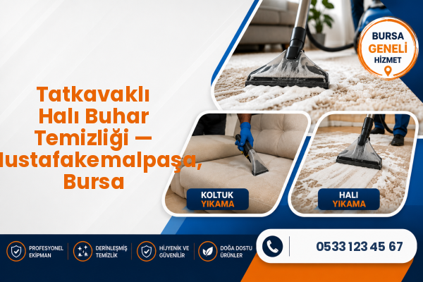 Tatkavaklı Halı Buhar Temizliği — Mustafakemalpaşa, Bursa